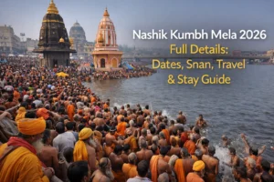 Nashik Kumbh Mela 2026 Full Details: Dates, Snan, Travel & Stay Guide